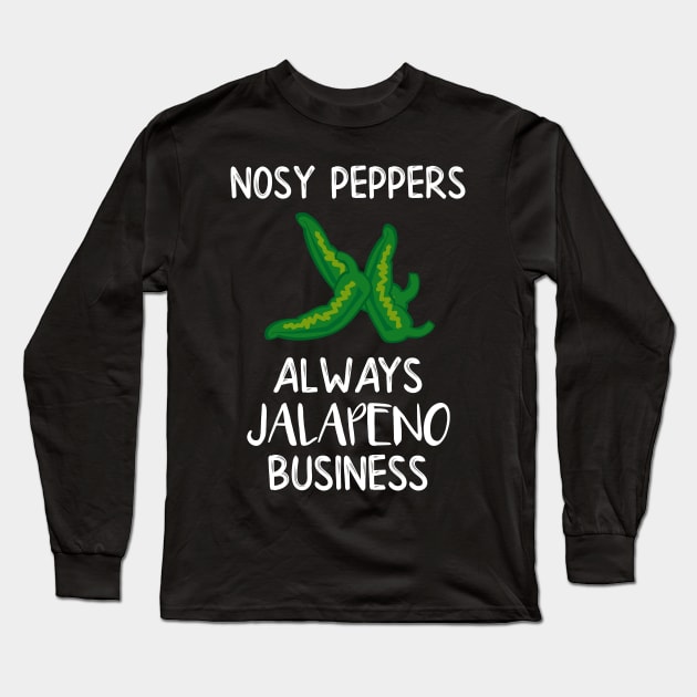 Nosy Peppers Always Jalapeno Business Long Sleeve T-Shirt by DANPUBLIC